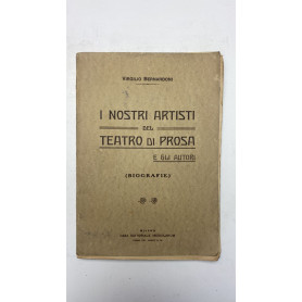 I nostri artisti del teatro di prosa. E gli autori. Biografie