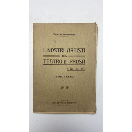 I nostri artisti del teatro di prosa. E gli autori. Biografie