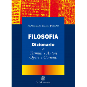 Filosofia. Dizionario di termini autori opere correnti