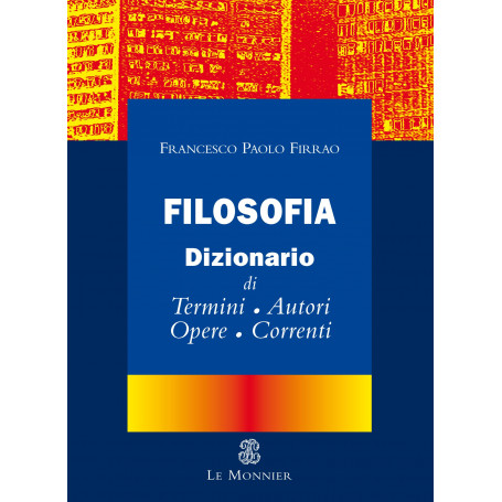 Filosofia. Dizionario di termini autori opere correnti