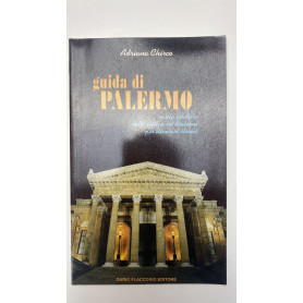 Guida di Palermo. Visita guidata della città e dei dintorni per itinerari storici