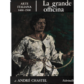 La grande officina. Arte italiana 1460-1500. Prima edizione.