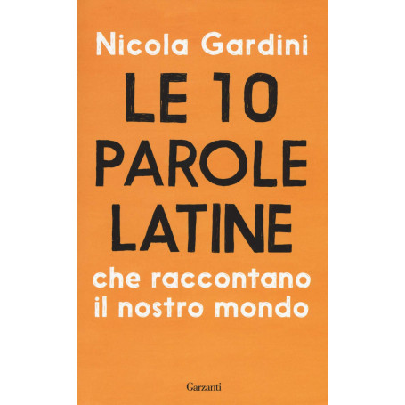 Le 10 parole latine che raccontano il nostro mondo