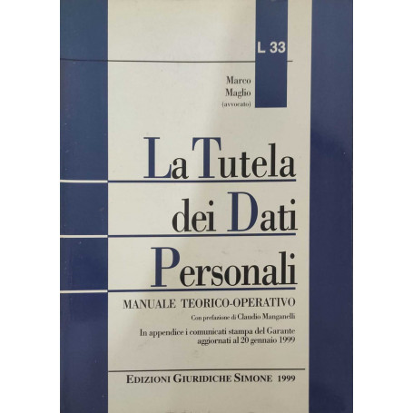 La tutela dei dati personali. Manuale teorico-operativo