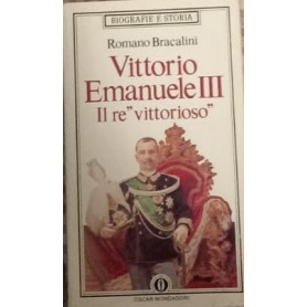 Vittorio Emanuele III il re «Vittorioso»