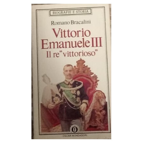 Vittorio Emanuele III il re «Vittorioso»