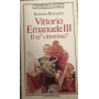 Vittorio Emanuele III il re «Vittorioso»