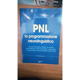 PNL. La programmazione neurolinguistica
