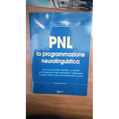 PNL. La programmazione neurolinguistica