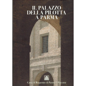 Il Palazzo Della Pilotta A Parma. Dai Servizi Della Corte Alle Moderne.