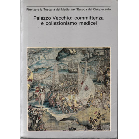 Palazzo Vecchio: committenza e collezionismo medicei.