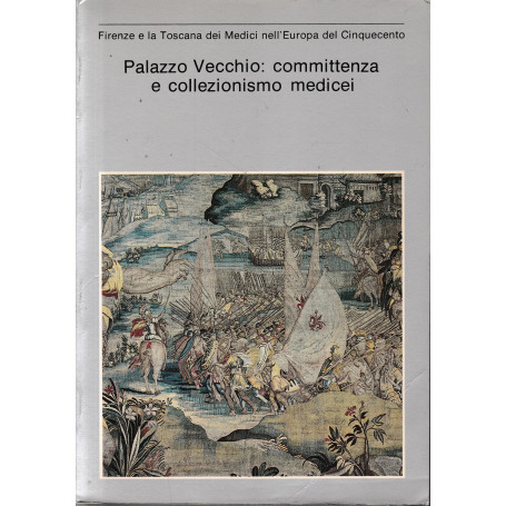 Palazzo Vecchio: committenza e collezionismo medicei.