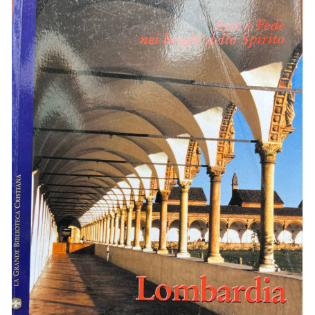 Arte e fede nei luoghi dello Spirito. Lombardia
