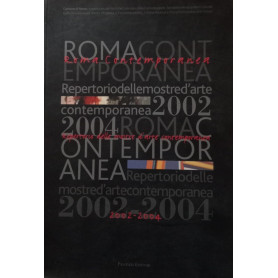 Roma contemporanea. Repertorio delle mostre d'arte contemporanea 2002-2004