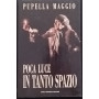 Poca luce in tanto spazio