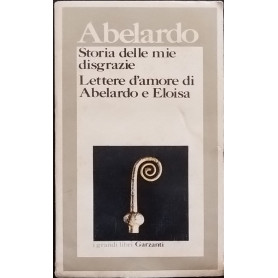Storia delle mie disgrazie. Lettere d'amore di Abelardo e Eloisa