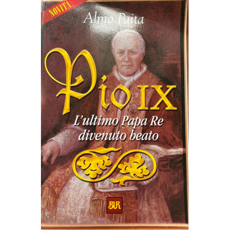 Pio IX. L'ultimo papa re divenuto beato