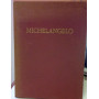 Michelangelo. Architettura - Pittura - Scultura.
