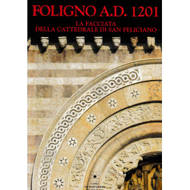 Foligno A.D. 1201. La facciata della cattedrale di San Feliciano.