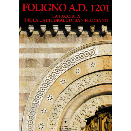 Foligno A.D. 1201. La facciata della cattedrale di San Feliciano.