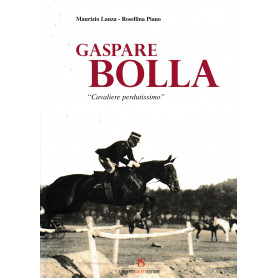 Gaspare Bolla. "Cavaliere perdutissimo".