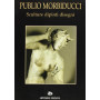 Publio Morbiducci. Sculture dipinti disegni