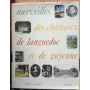 Merveilles des chateaux de Languedoc et de Guyenne.