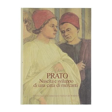 Prato nascita e sviluppo di una città di mercanti