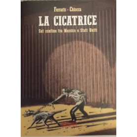 La cicatrice sul confine tra Messico e Stati Uniti