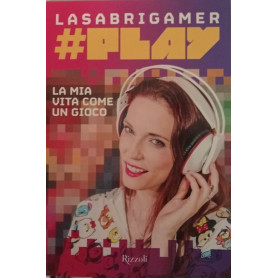 Play. La mia vita come un gioco