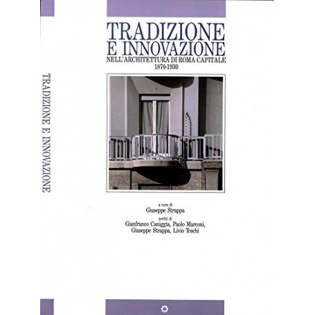 Tradizione e innovazione nell'architettura di Roma capitale (1870-1930)