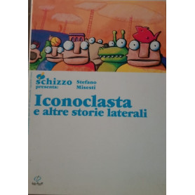 Iconoclasta e altre storie laterali