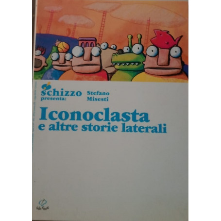 Iconoclasta e altre storie laterali