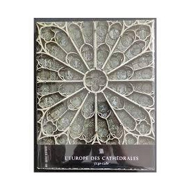 L' Europe des Cathedrales 1140 - 1280