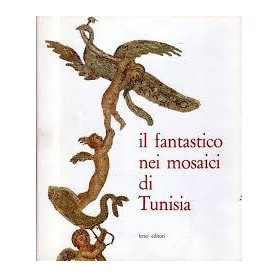 Il Fantastico nei Mosaici di Tunisia.