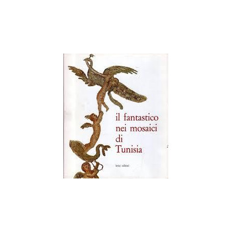 Il Fantastico nei Mosaici di Tunisia.