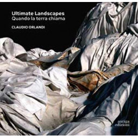 Ultimate Landscapes. Quando la terra chiama. Ediz. illustrata
