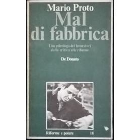 Mal di fabbrica. Uno psicologo dei lavoratori dalla critica alle riforme