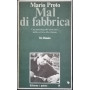 Mal di fabbrica. Uno psicologo dei lavoratori dalla critica alle riforme