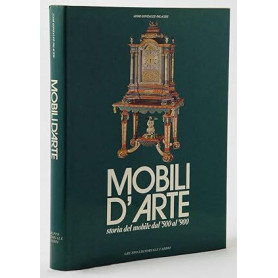 Mobili d'arte Storia del mobile dal '500 al '900
