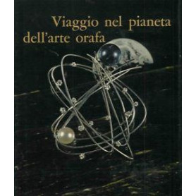 Viaggio nel pianeta dell'arte orafa