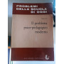 Il problema psico - pedagogico moderno