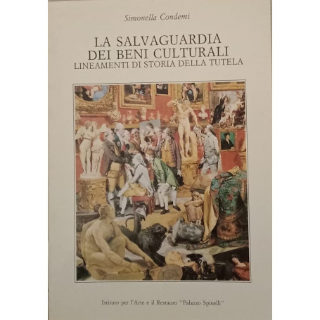 La salvaguardia dei beni culturali lineamenti di storia della tutela