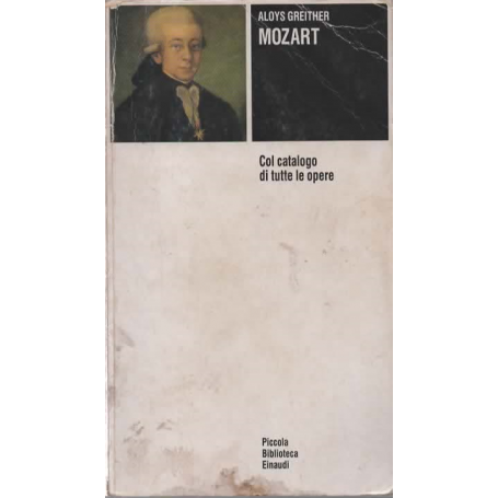 Mozart. Col catalogo cronologico e per generi di tutte le opere