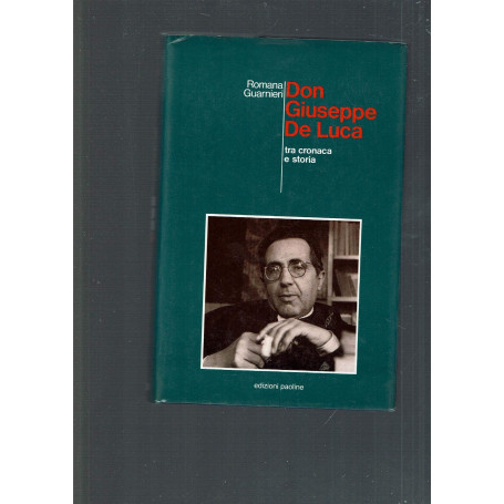 Don Giuseppe De Luca. Tra cronaca e storia