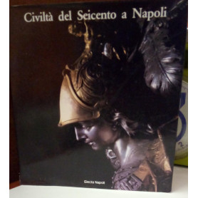 Civiltà del Seicento a Napoli. Volume secondo.