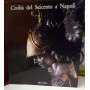 Civiltà del Seicento a Napoli. Volume secondo.