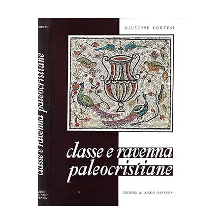 Classe e Ravenna. Origini cristiane e antichi edifici culturali