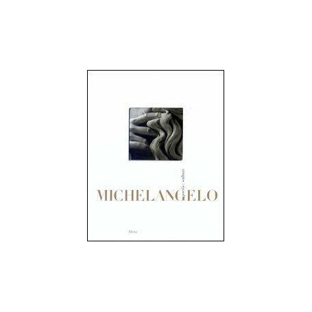 Michelangelo. Poesia e scultura.