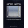 Sandro Luporini. La tensione dello sguardo
